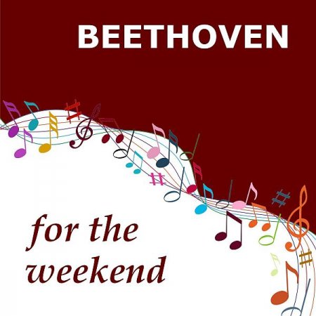 Обложка Beethoven for the Weekend (2021) Mp3