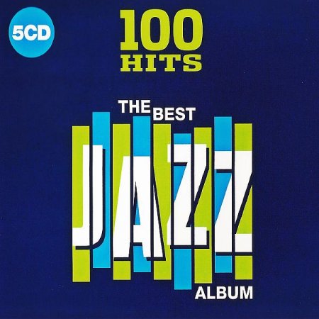Обложка 100 Hits The Best Jazz Album (5CD) (2019) FLAC