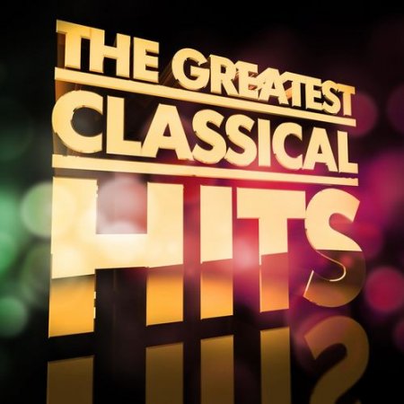 Обложка The Greatest Classical Hits (2021) Mp3