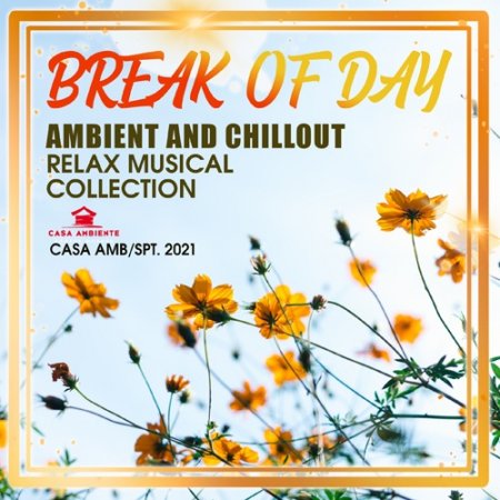 Обложка Break Of Day: Ambient & Chillout Mix (2021) Mp3