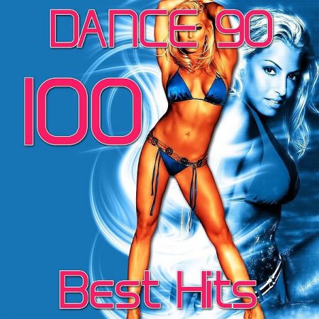 Обложка Dance 90 - 100 Best Hits (2016) Mp3