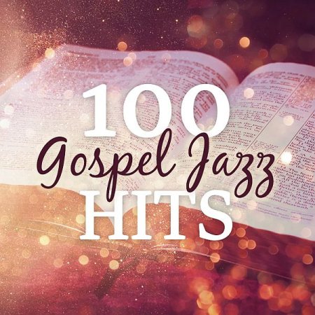 Обложка Smooth Jazz All Stars - 100 Gospel Jazz Hits (Instrumental) (2021) AAC