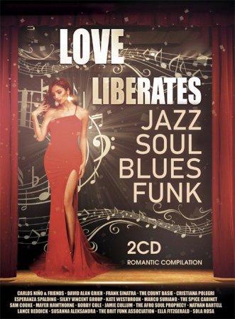 Обложка Love Liberates: Jazz, Soul, Blues, Funk - 2CD Romantic Compilation (2021) Mp3