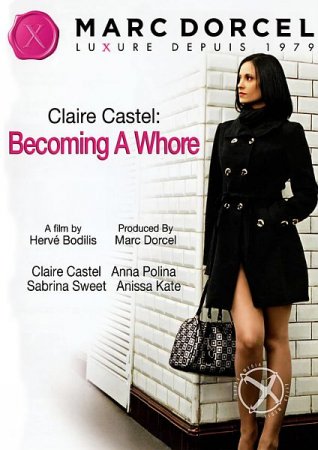 Обложка Клер Кастель: Как я стала шлюхой / Сlaire Castel: Becoming A Whore (DVDRip) русские субтитры