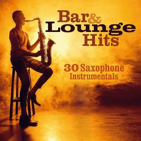 Обложка Bar and Lounge Hits 30 Saxophone Instrumentals (2022) AAC