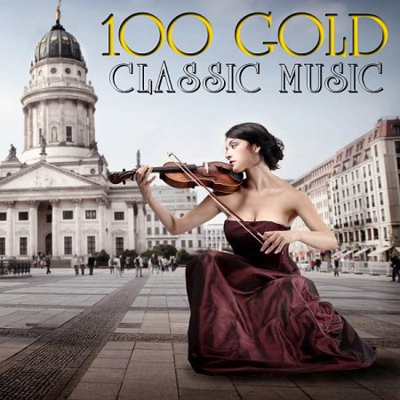 Обложка 100 Gold Classic Music (Mp3)