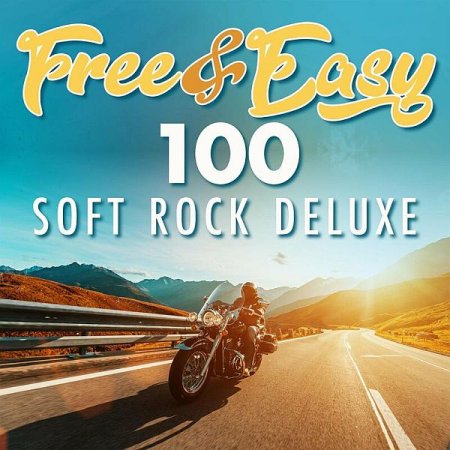 Обложка Free & Easy - 100 Soft Rock Deluxe (2022) Mp3