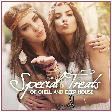 Обложка Special Treats of Chill and Deep House (2022) Mp3