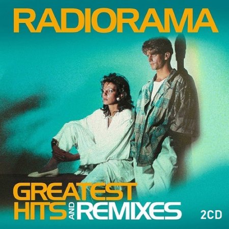 Обложка Radiorama - Greatest Hits and Remixes (2CD) (2022) Mp3