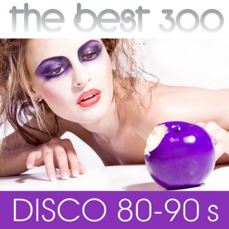 Обложка The Best 300 Disco 80-90s (Mp3)