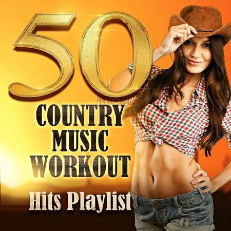 Обложка 50 Country Music Workout! Hits Playlist (Mp3)