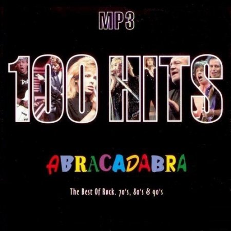Обложка 100 Hits Abracadabra (The Best Of Rock 70's, 80's & 90's) Mp3