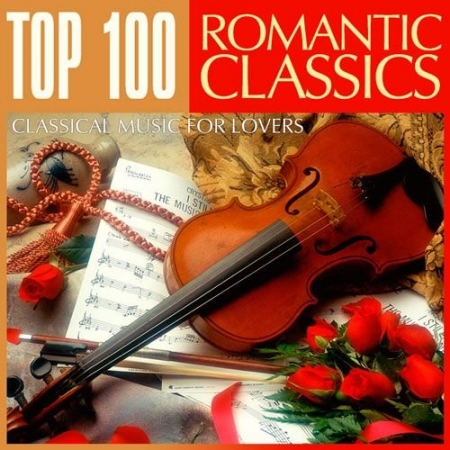 Обложка Top 100 Romantic Classics (Classical Music for Lovers) Mp3