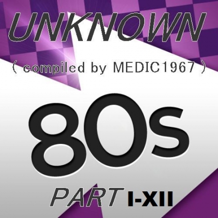 Обложка Unknown 80s (Part I-XII) (2016-2020) Mp3