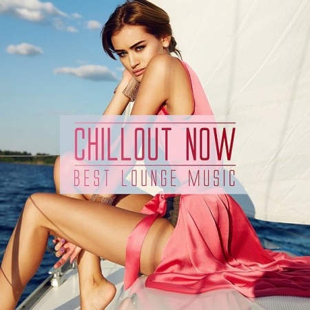Обложка Chillout Now - Best Lounge Music (Mp3)
